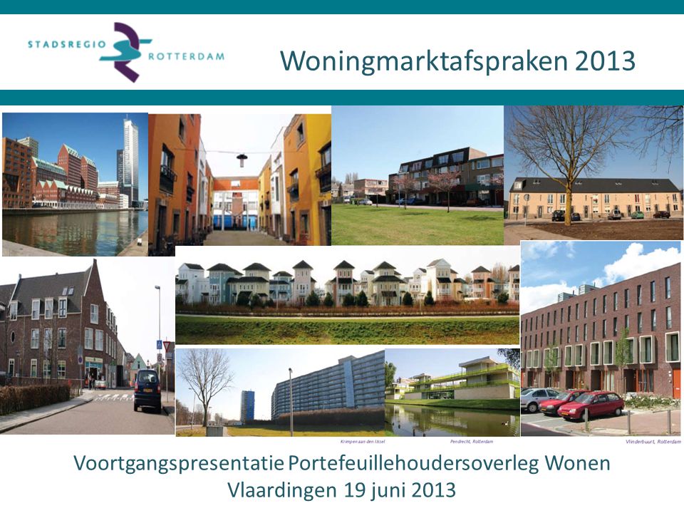 Woningmarktafspraken 2013 Voortgangspresentatie Portefeuillehoudersoverleg Wonen Vlaardingen 19 juni 2013