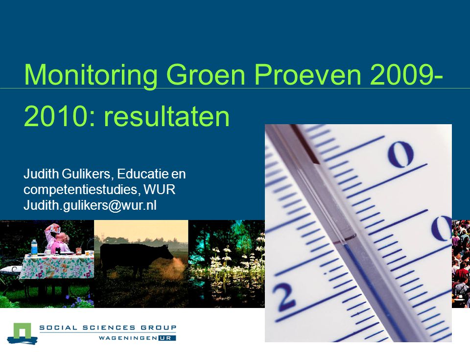 Monitoring Groen Proeven : resultaten Judith Gulikers, Educatie en competentiestudies, WUR