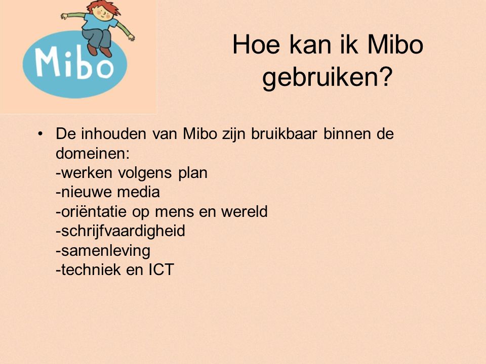 Hoe kan ik Mibo gebruiken.