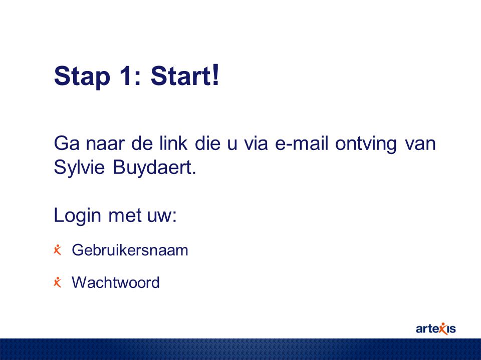 Stap 1: Start . Ga naar de link die u via  ontving van Sylvie Buydaert.