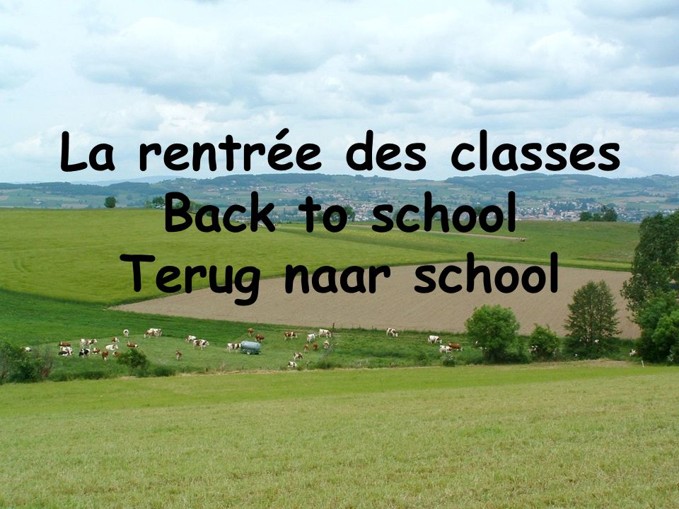 La rentrée des classes Back to school Terug naar school