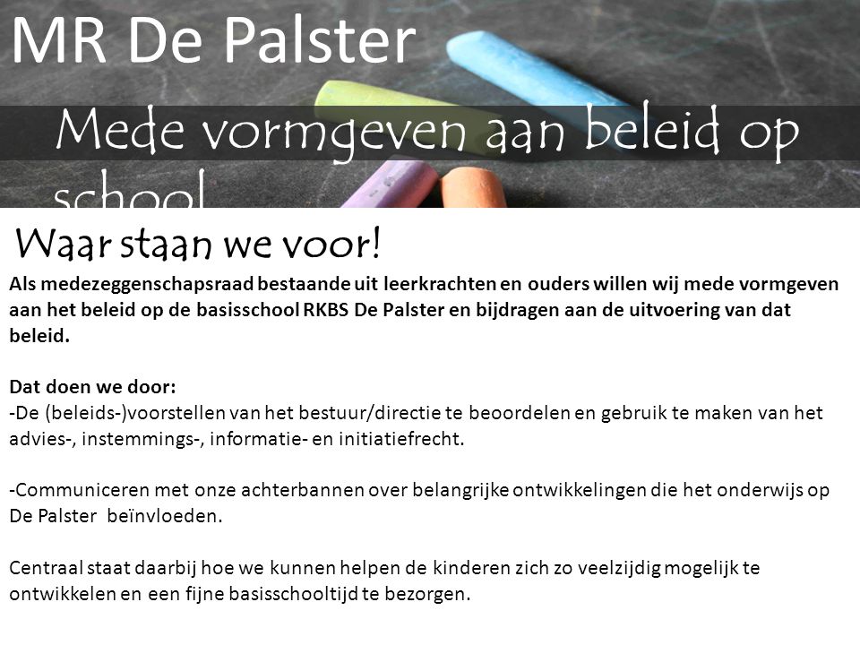 MR De Palster Mede vormgeven aan beleid op school Waar staan we voor.