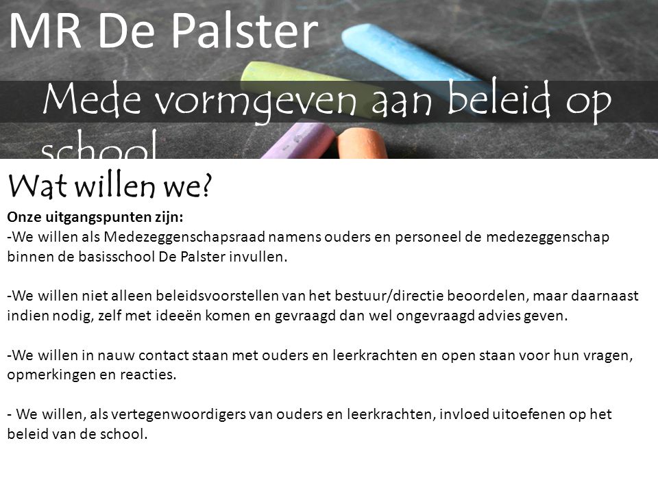 MR De Palster Mede vormgeven aan beleid op school Wat willen we.
