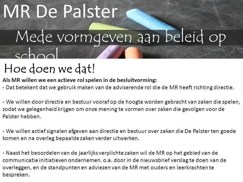 MR De Palster Mede vormgeven aan beleid op school Hoe doen we dat.
