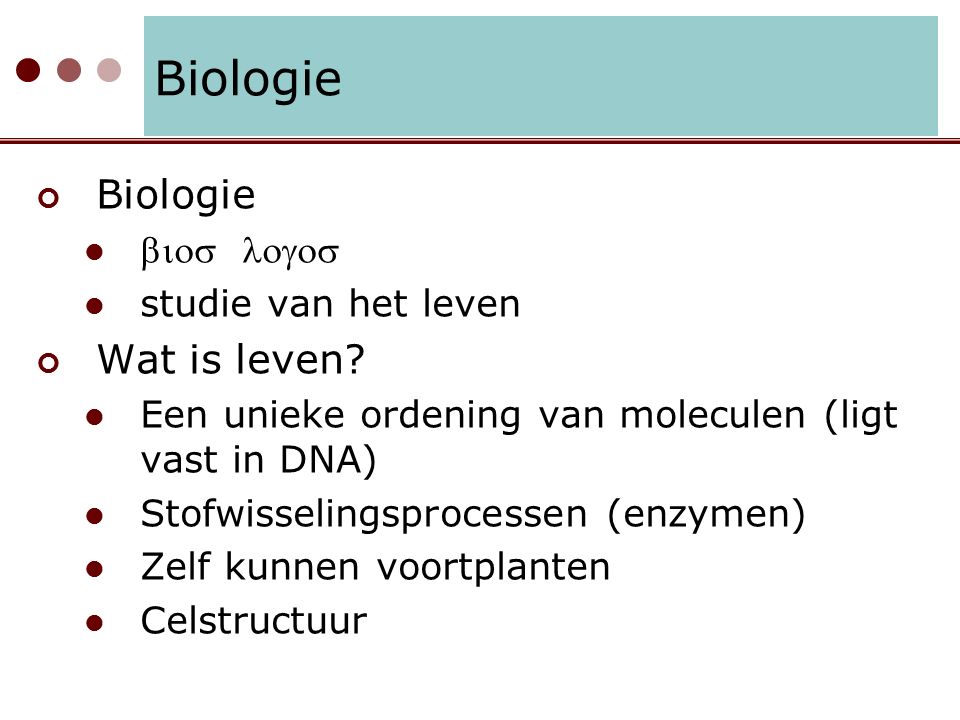 Biologie   studie van het leven Wat is leven.