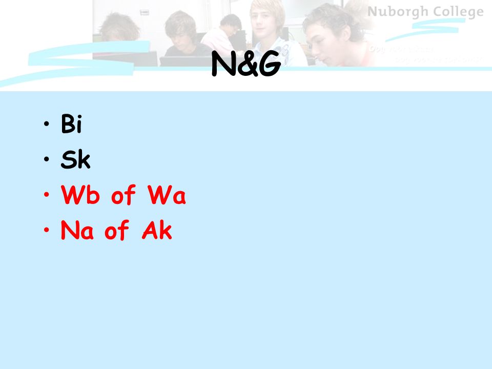 N&G Bi Sk Wb of Wa Na of Ak
