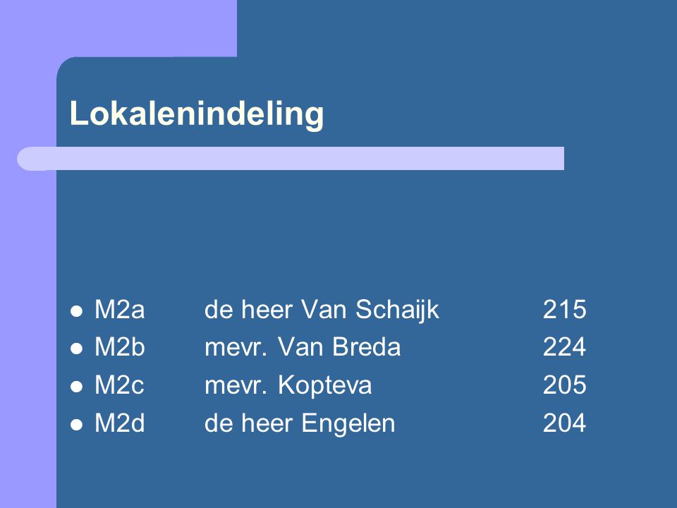 Lokalenindeling M2a de heer Van Schaijk215 M2bmevr.