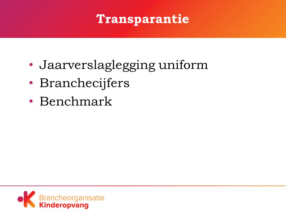 Transparantie Jaarverslaglegging uniform Branchecijfers Benchmark