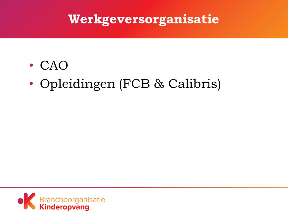 Werkgeversorganisatie CAO Opleidingen (FCB & Calibris)