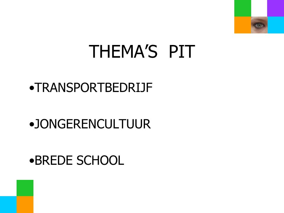 THEMA’S PIT TRANSPORTBEDRIJF JONGERENCULTUUR BREDE SCHOOL