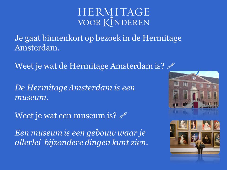 Je gaat binnenkort op bezoek in de Hermitage Amsterdam.