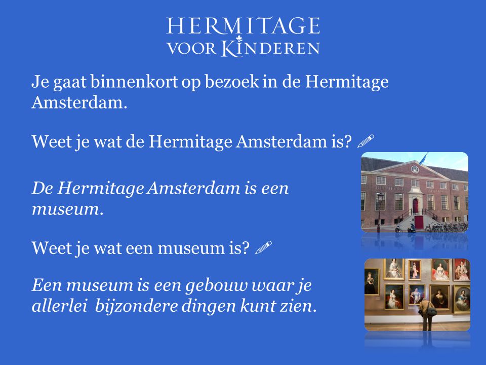 Je gaat binnenkort op bezoek in de Hermitage Amsterdam.