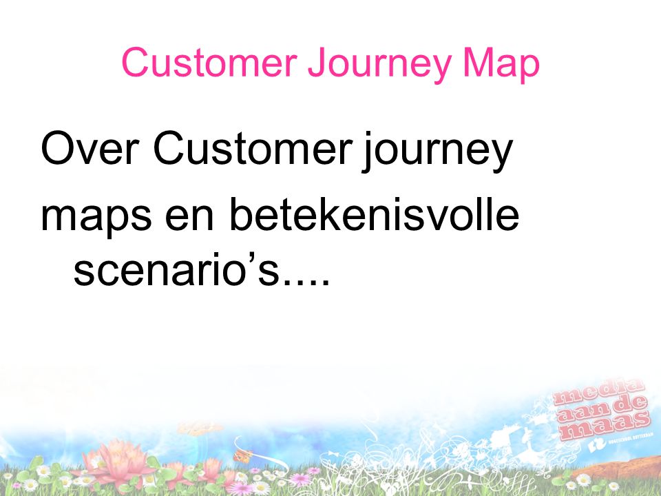Customer Journey Map Over Customer journey maps en betekenisvolle scenario’s....