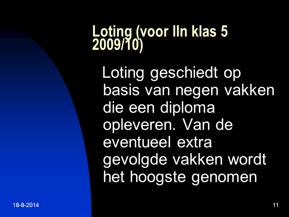 Loting (voor lln klas /10) Loting geschiedt op basis van negen vakken die een diploma opleveren.