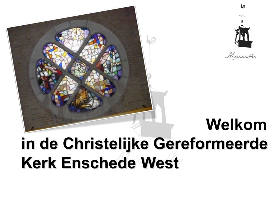 in de Christelijke Gereformeerde Kerk Enschede West Welkom