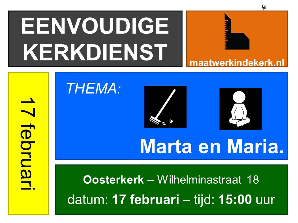 EENVOUDIGE KERKDIENST maatwerkindekerk.nl 17 februari Marta en Maria.