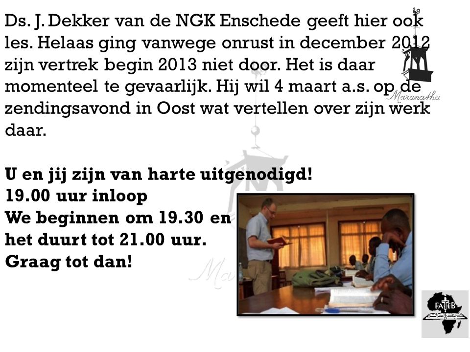 Ds. J. Dekker van de NGK Enschede geeft hier ook les.