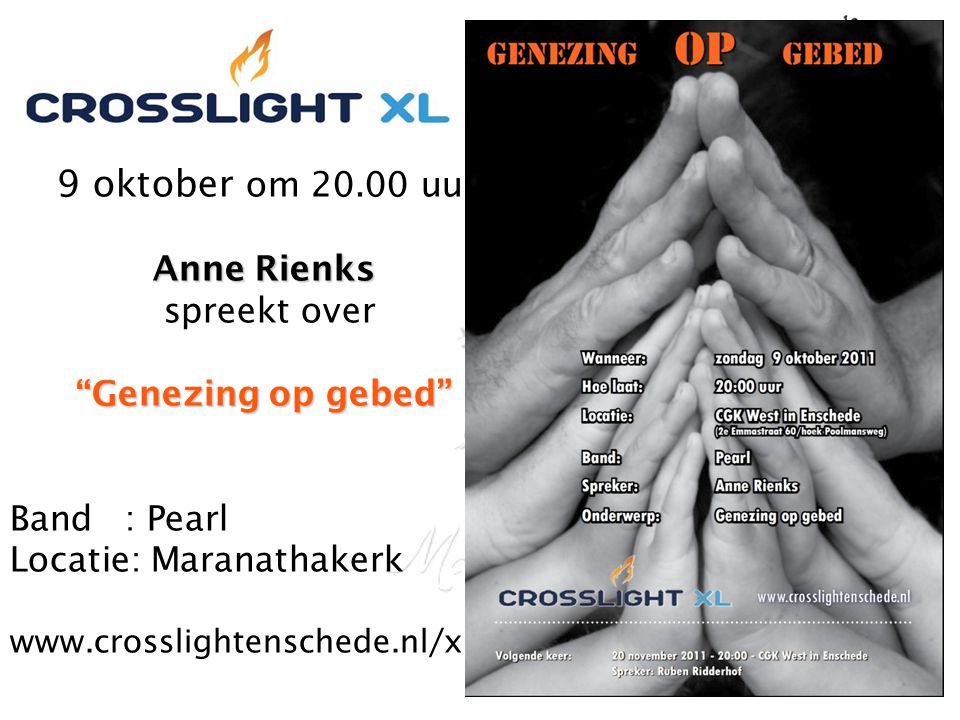 Anne Rienks Genezing op gebed 9 oktober om uur Anne Rienks spreekt over Genezing op gebed Band : Pearl Locatie: Maranathakerk
