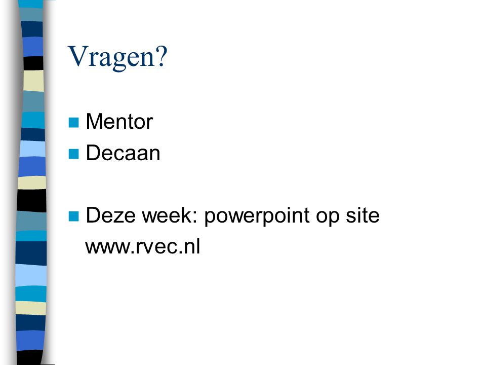 Vragen Mentor Decaan Deze week: powerpoint op site