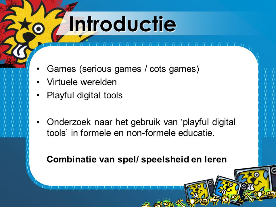 Introductie Games (serious games / cots games) Virtuele werelden Playful digital tools Onderzoek naar het gebruik van ‘playful digital tools’ in formele en non-formele educatie.