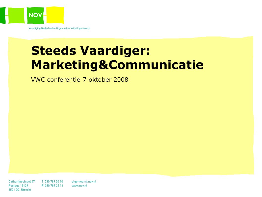 Steeds Vaardiger: Marketing&Communicatie VWC conferentie 7 oktober 2008