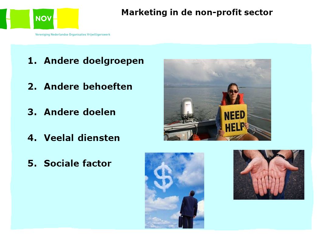 Marketing in de non-profit sector 1. Andere doelgroepen 2.