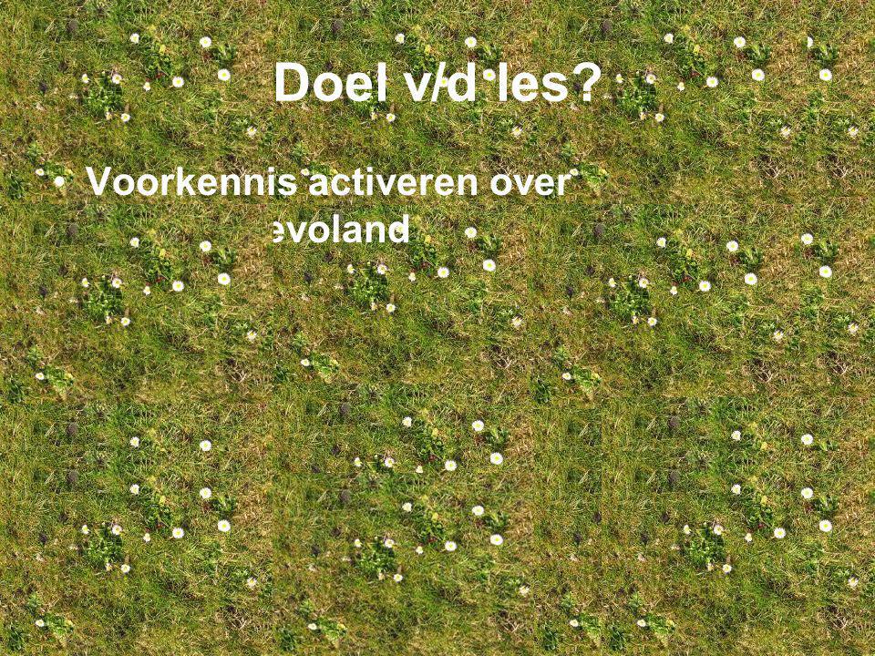 Doel v/d les Voorkennis activeren over Almere/Flevoland