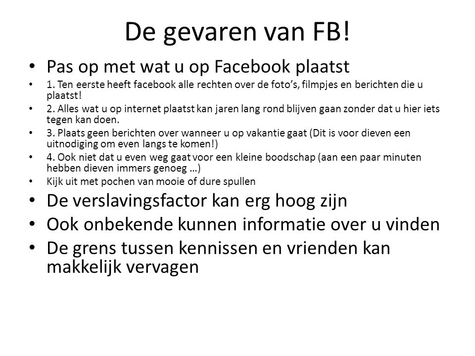 De gevaren van FB. Pas op met wat u op Facebook plaatst 1.