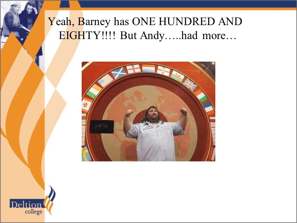 Yeah, Barney has ONE HUNDRED AND EIGHTY!!!! But Andy…..had more…