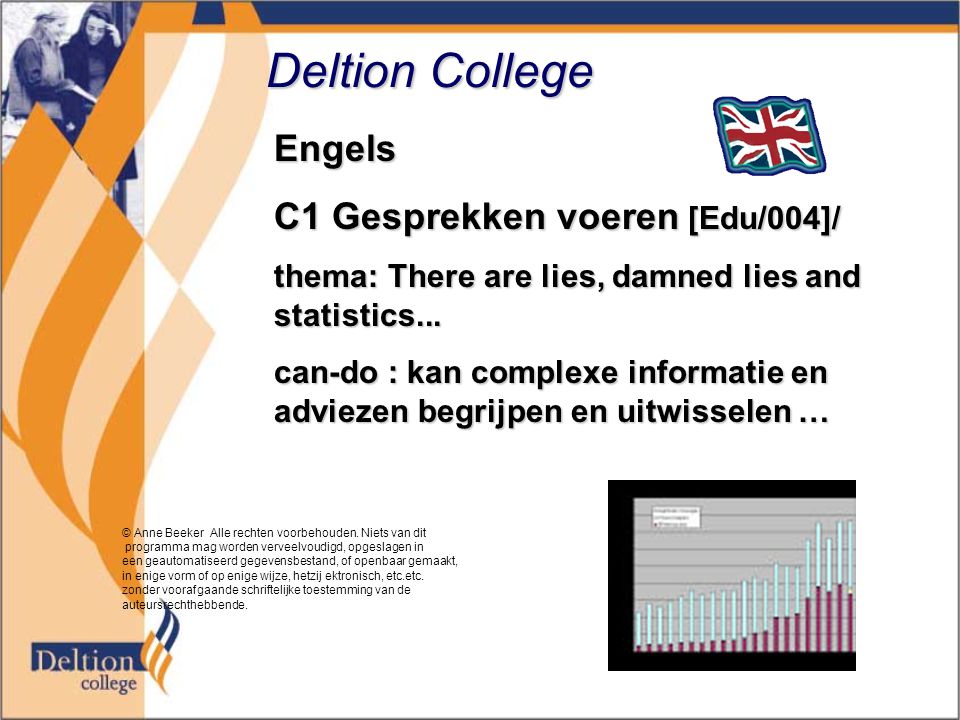 Deltion College Engels C1 Gesprekken voeren [Edu/004]/ thema: There are lies, damned lies and statistics...