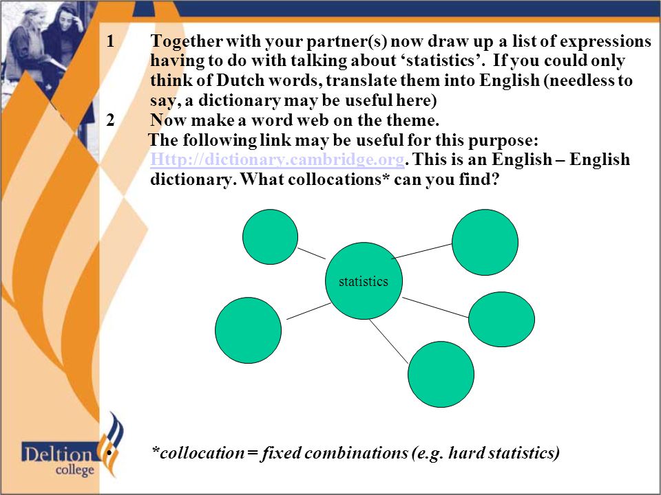 1Together with your partner(s) now draw up a list of expressions having to do with talking about ‘statistics’.