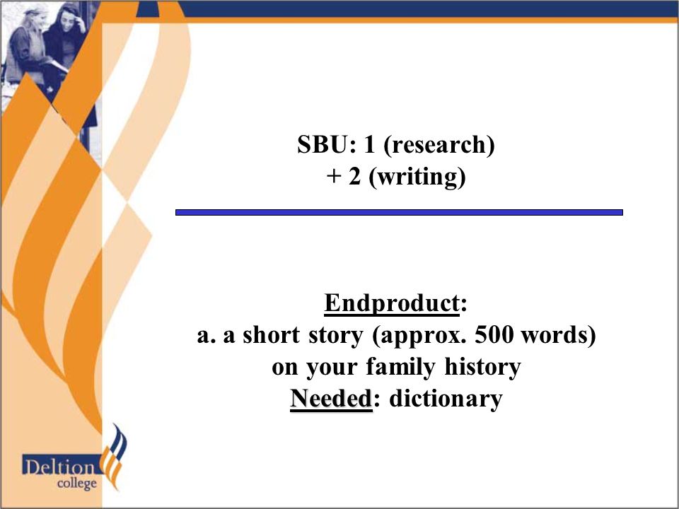 Needed SBU: 1 (research) + 2 (writing) Endproduct: a.