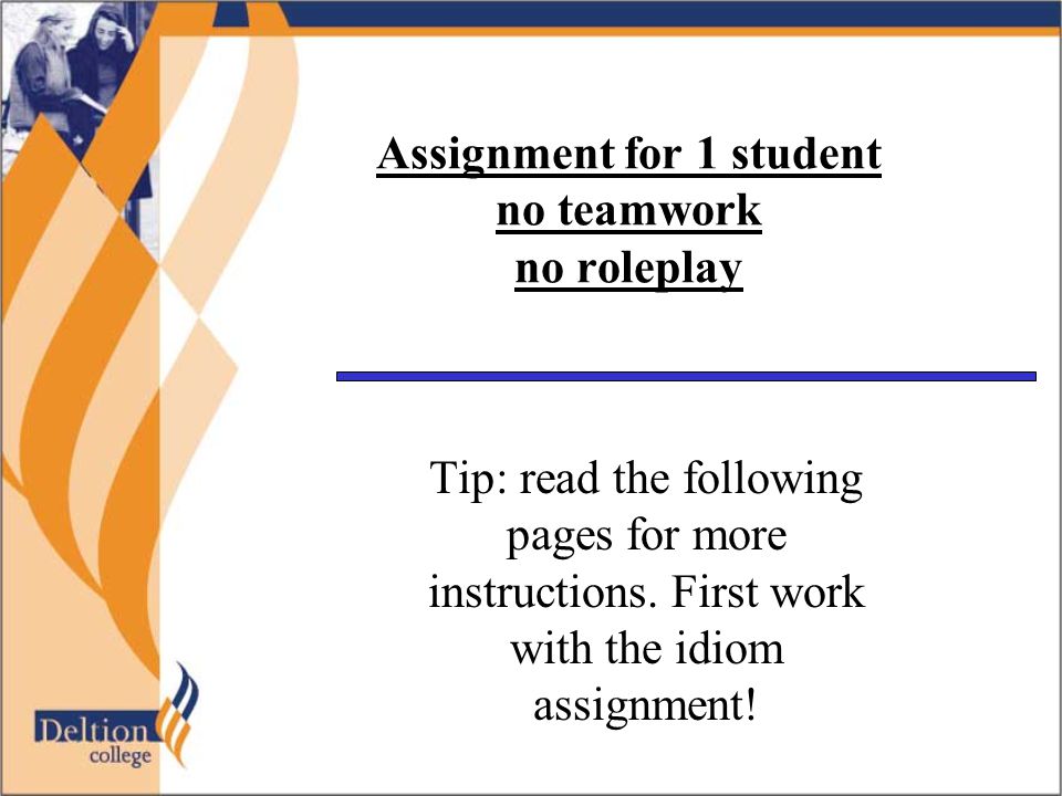 Assignment for 1 student no teamwork no roleplay Tip: read the following pages for more instructions.