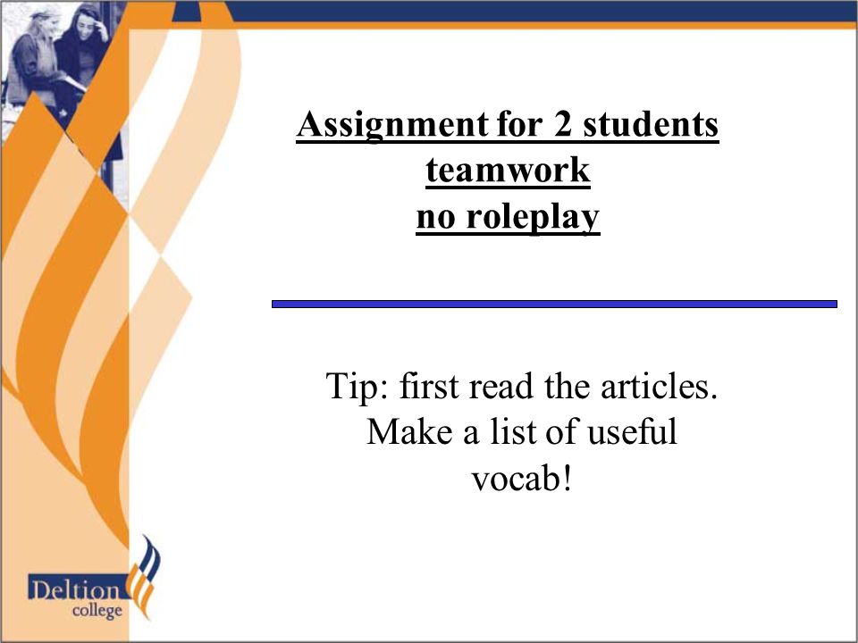 Assignment for 2 students teamwork no roleplay Tip: first read the articles.