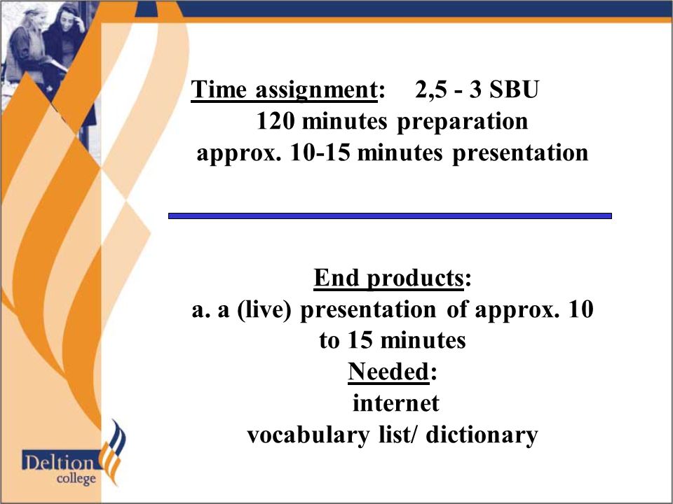 Time assignment: 2,5 - 3 SBU 120 minutes preparation approx.