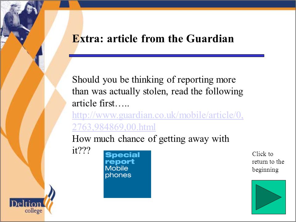 Extra: article from the Guardian Click to return to the beginning Should you be thinking of reporting more than was actually stolen, read the following article first…..