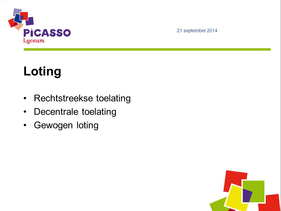 Loting Rechtstreekse toelating Decentrale toelating Gewogen loting 21 september 2014
