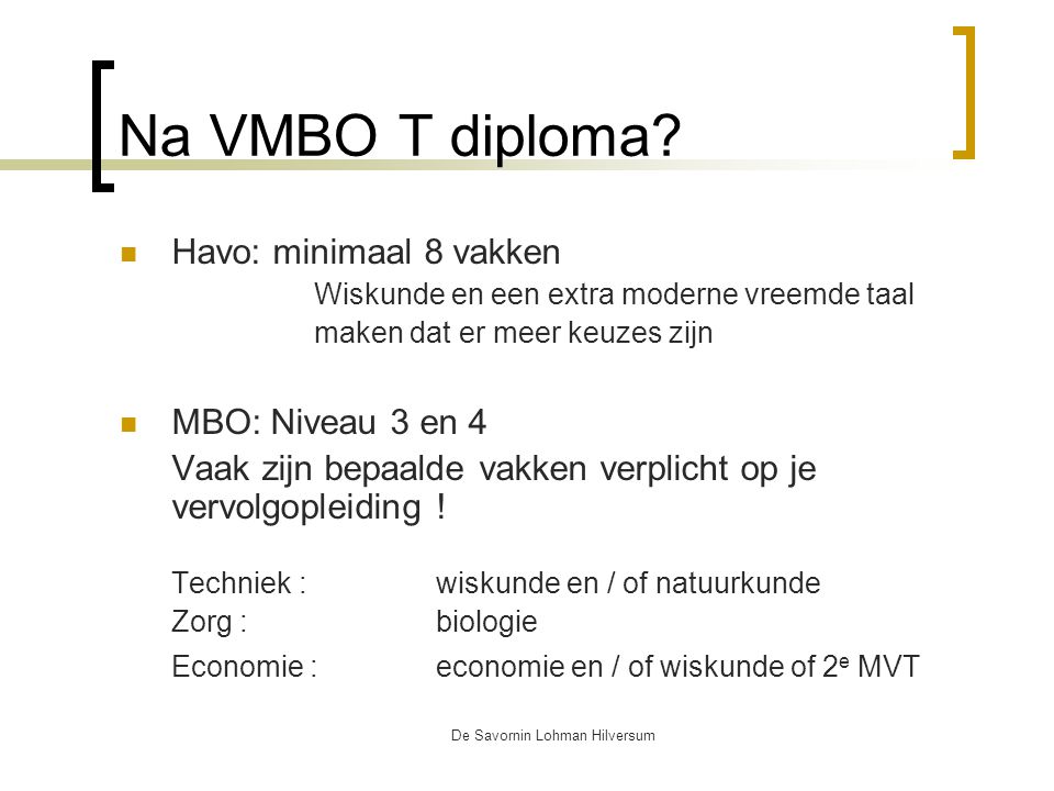 De Savornin Lohman Hilversum Na VMBO T diploma.
