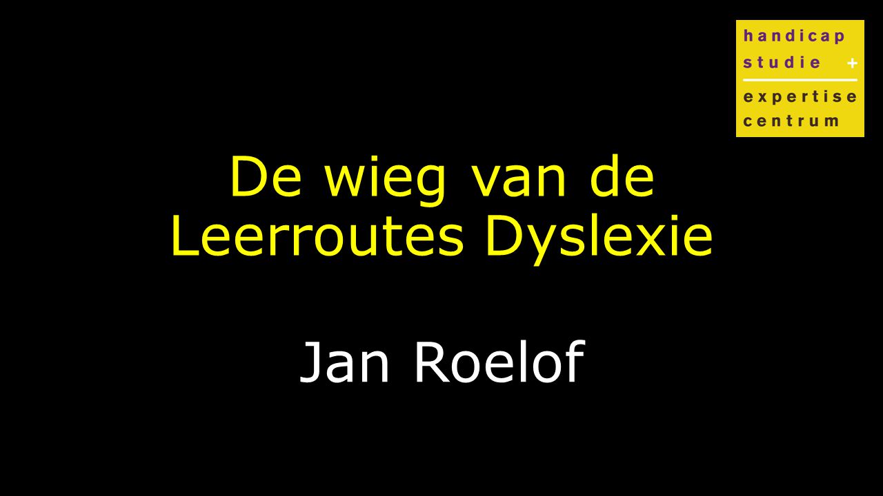 Klik om de stijl te bewerken De wieg van de Leerroutes Dyslexie Jan Roelof